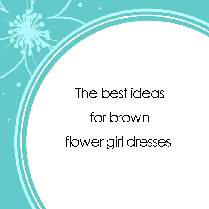 Featured weddings using brown as a base color for your flower girl dresses